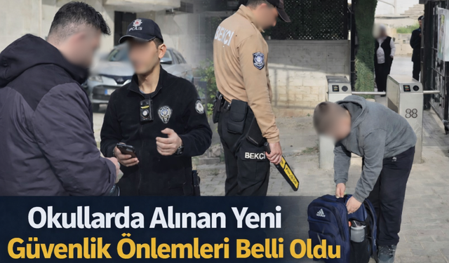 Okullarda Alınan Yeni Güvenlik Önlemleri Belli Oldu