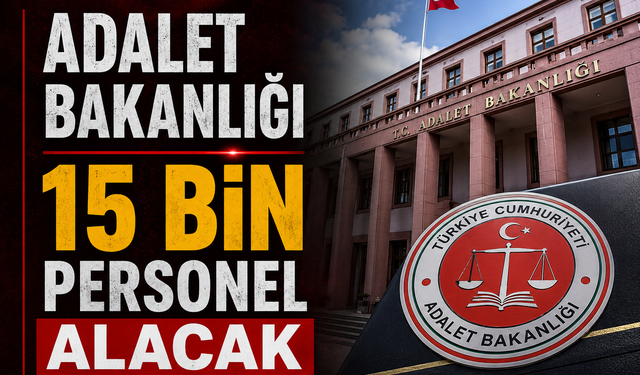 Adalet Bakanlığı 15 Bin Personel Alacak