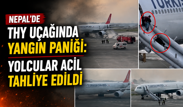 THY Uçağında Nepal’de Panik! Yolcular Acil Koduyla Tahliye Edildi
