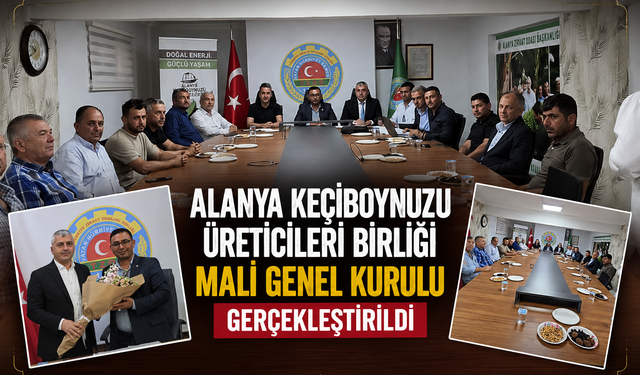 Alanya Keçiboynuzu Üreticileri Birliği Mali Genel Kurulu Gerçekleştirildi