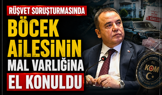 Rüşvet Soruşturmasında Böcek Ailesinin Mal Varlığına El Konuldu