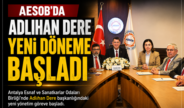 AESOB’da Adlıhan Dere Yeni Döneme Başladı
