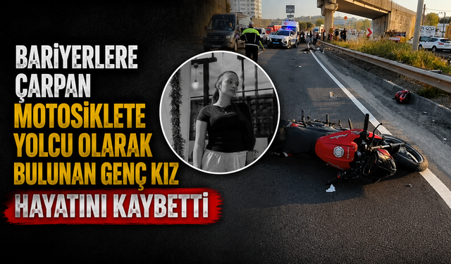 Motosiklete Yolcu Olarak Bulunan 17 Yaşındaki Genç Kız Hayatını Kaybetti