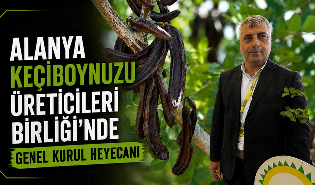Alanya Keçiboynuzu Üreticileri Birliği’nde Genel Kurul Heyecanı