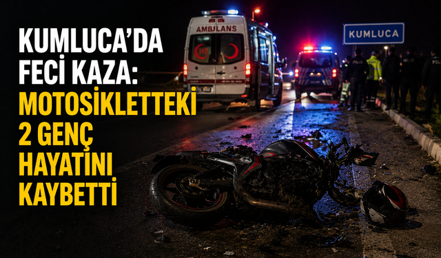 Kumluca’da Feci Kaza: Motosikletteki 2 Genç Hayatını Kaybetti