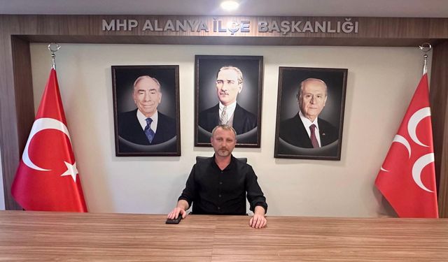 MHP Alanya İlçe Başkanı Hasan Cantürk’ten Birlik ve Beraberlik Mesajı