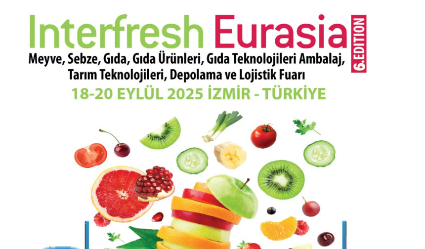 İzmir Tarım Dünyasını Buluşturuyor: Interfresh Eurasia İçin Geri Sayım