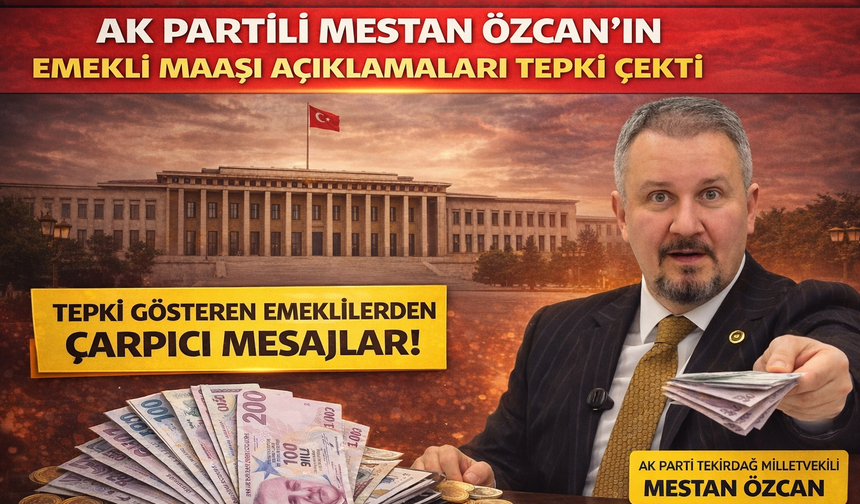 AK Partili Vekilin Emekli Maaşı Hakkındaki Sözleri Tepki Topladı