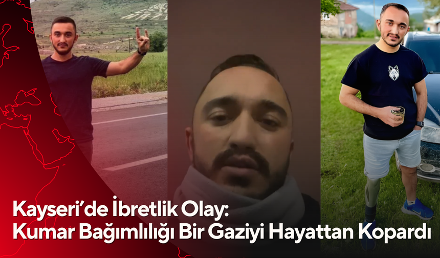 Kayseri’de İbretlik Olay: Kumar Bağımlılığı Bir Gaziyi Hayattan Kopardı
