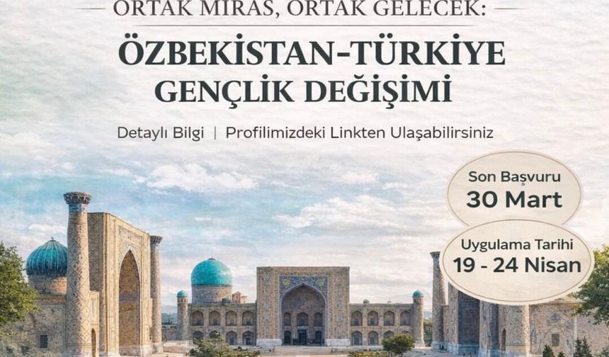 Türk Dünyası Gençlik Değişimi Programı İçin Başvurular Başladı