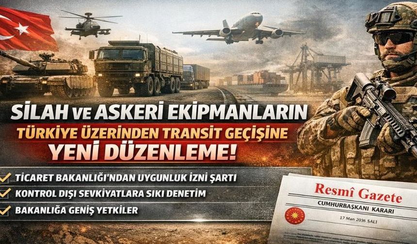 Askeri Malzemelerin Türkiye Üzerinden Transit Geçişine Yeni Düzenleme