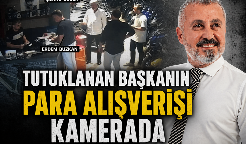 Tutuklanan Manavgat Eski Belediye Başkanı Şükrü Sözen'in Para Alışverişi Kamerada