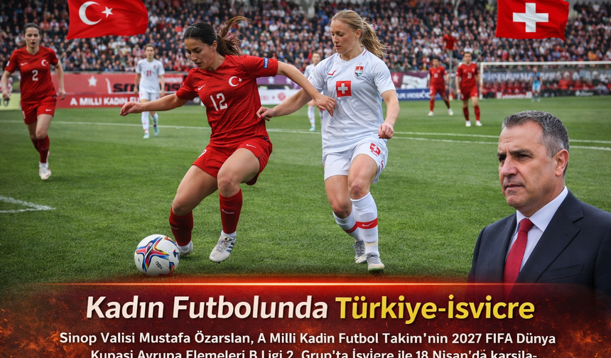 Kadın Futbolunda Türkiye-İsviçre Maçı İçin Sinop’ta Hazırlıklar Sürüyor