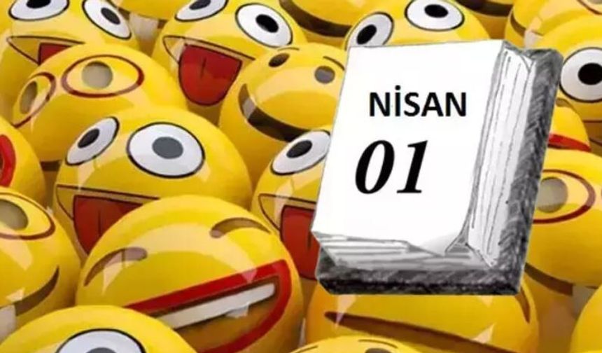 1 Nisan Şakası Geleneği Yüzyıllardır Devam Ediyor