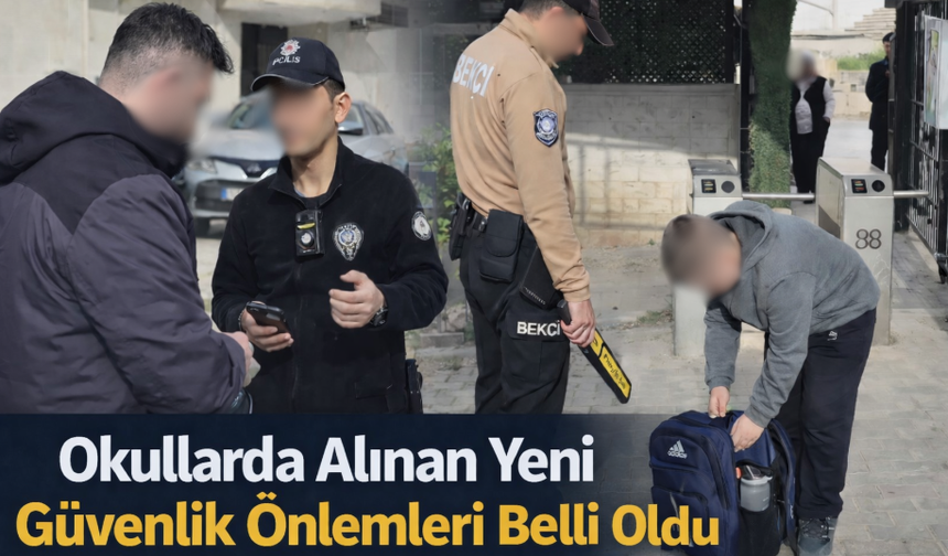 Okullarda Alınan Yeni Güvenlik Önlemleri Belli Oldu
