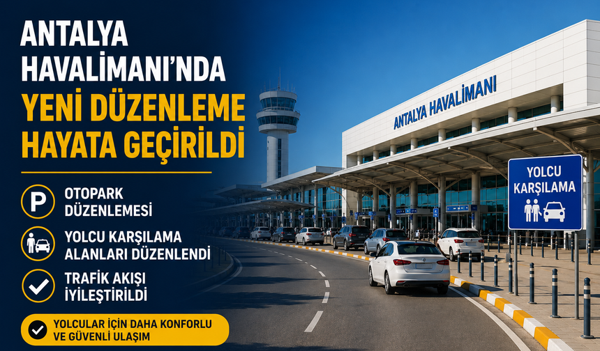 Antalya Havalimanı’nda Karşılama Kaosu Sona Eriyor