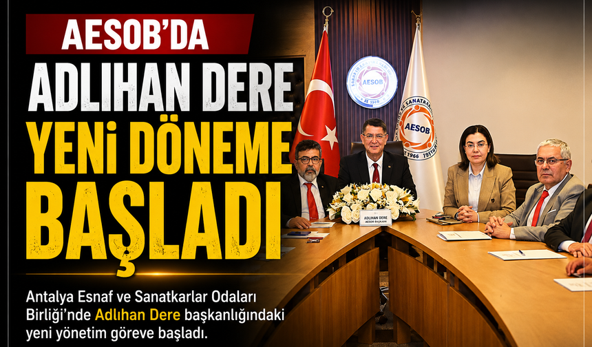 AESOB’da Adlıhan Dere Yeni Döneme Başladı